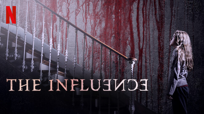 The Influence (2019) Netflix Flixable
