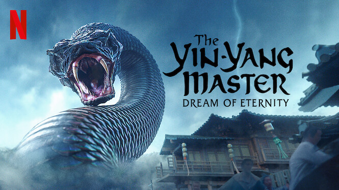 The Yin-Yang Master: Dream Of Eternity (2021) - Netflix ...